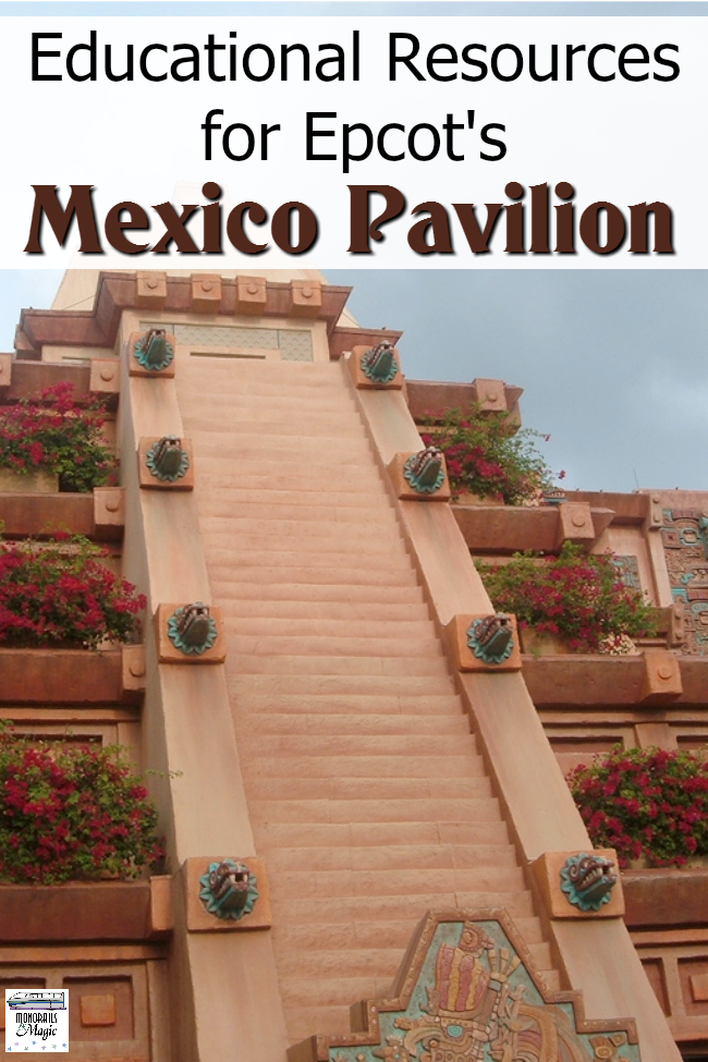 Educational Resources for Epcot's Mexico Pavilion - Monorails and Magic