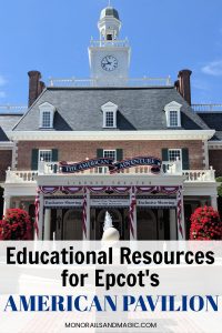 Educational Resources for Epcot’s American Pavilion