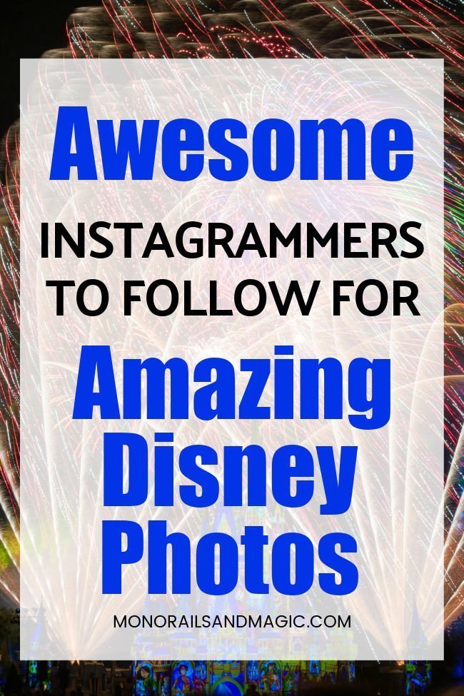 Awesome Instagrammers to Follow for Amazing Disney Photos