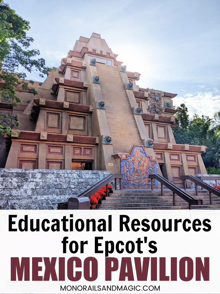 Educational Resources for Epcot’s Mexico Pavilion